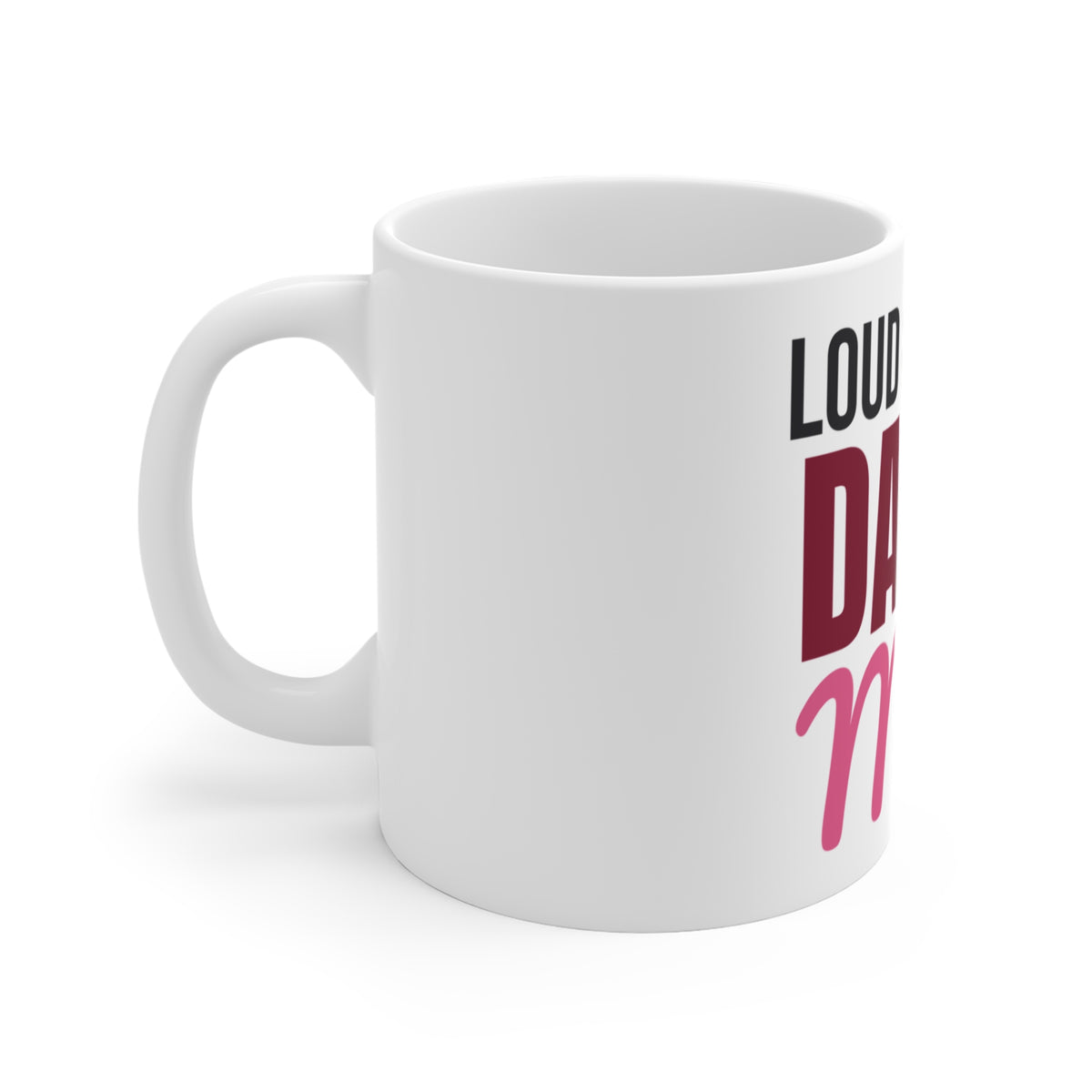 Loud and Proud Dance Mom Mug