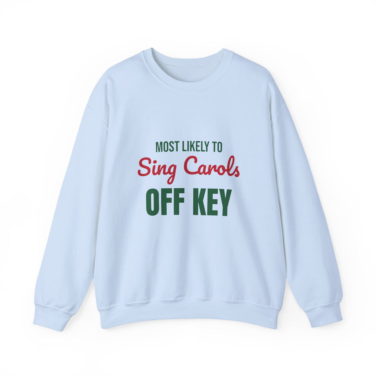 Most Likely to Sing Carols Off Key Sweatshirt, Most Likely to Sing Carols Off Key Christmas Sweatshirt