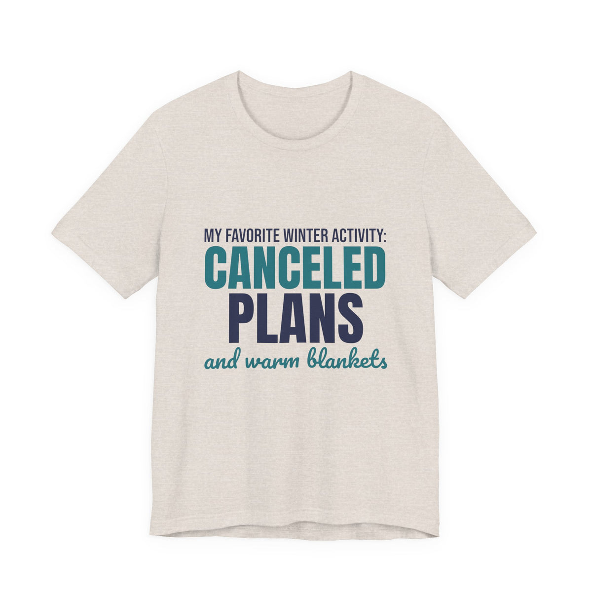 My Favorite Winter Activity Canceled Plans and Warm Blankets Shirt, Funny Winter T-Shirt, Funny Winter Gift