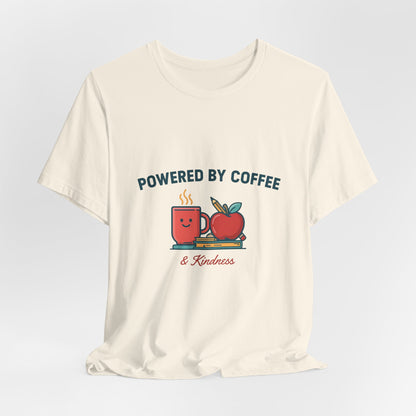 Powered by Coffee and Kindness Shirt, Teacher T-Shirt, Teacher Appreciation Gift