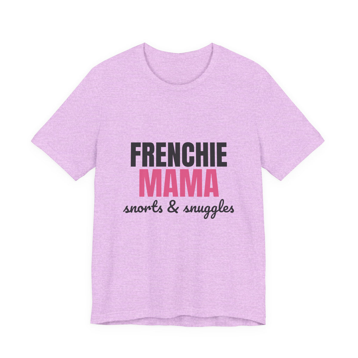 Frenchie Mama Snorts And Snuggles Shirt, Frenchie Mama T-Shirt, Frenchie Lover Gift
