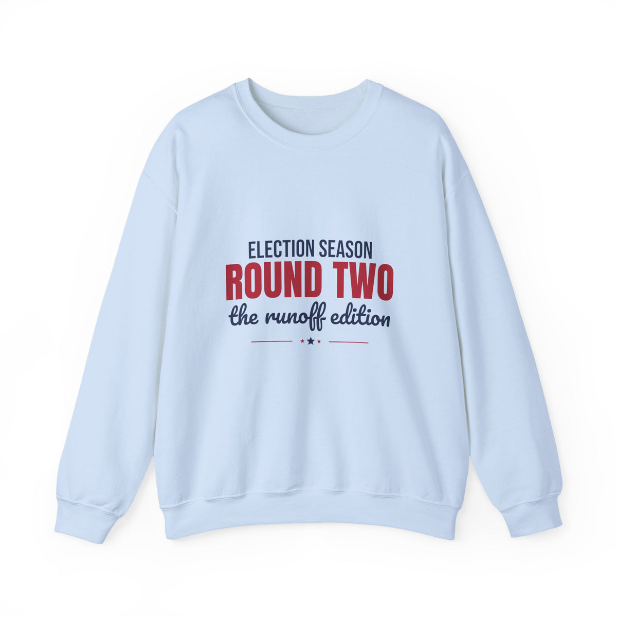 Election Season Round Two The Runoff Edition Sweatshirt, Funny Runoff Election Crewneck