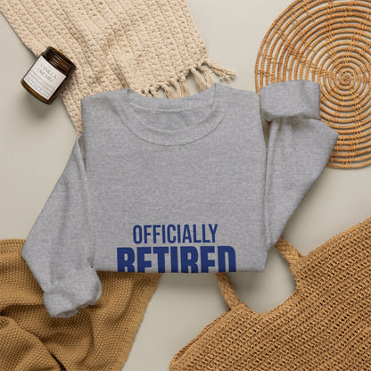 Officially Retired Time to Relax Sweatshirt, Retirement Crewneck, Retirement Gift