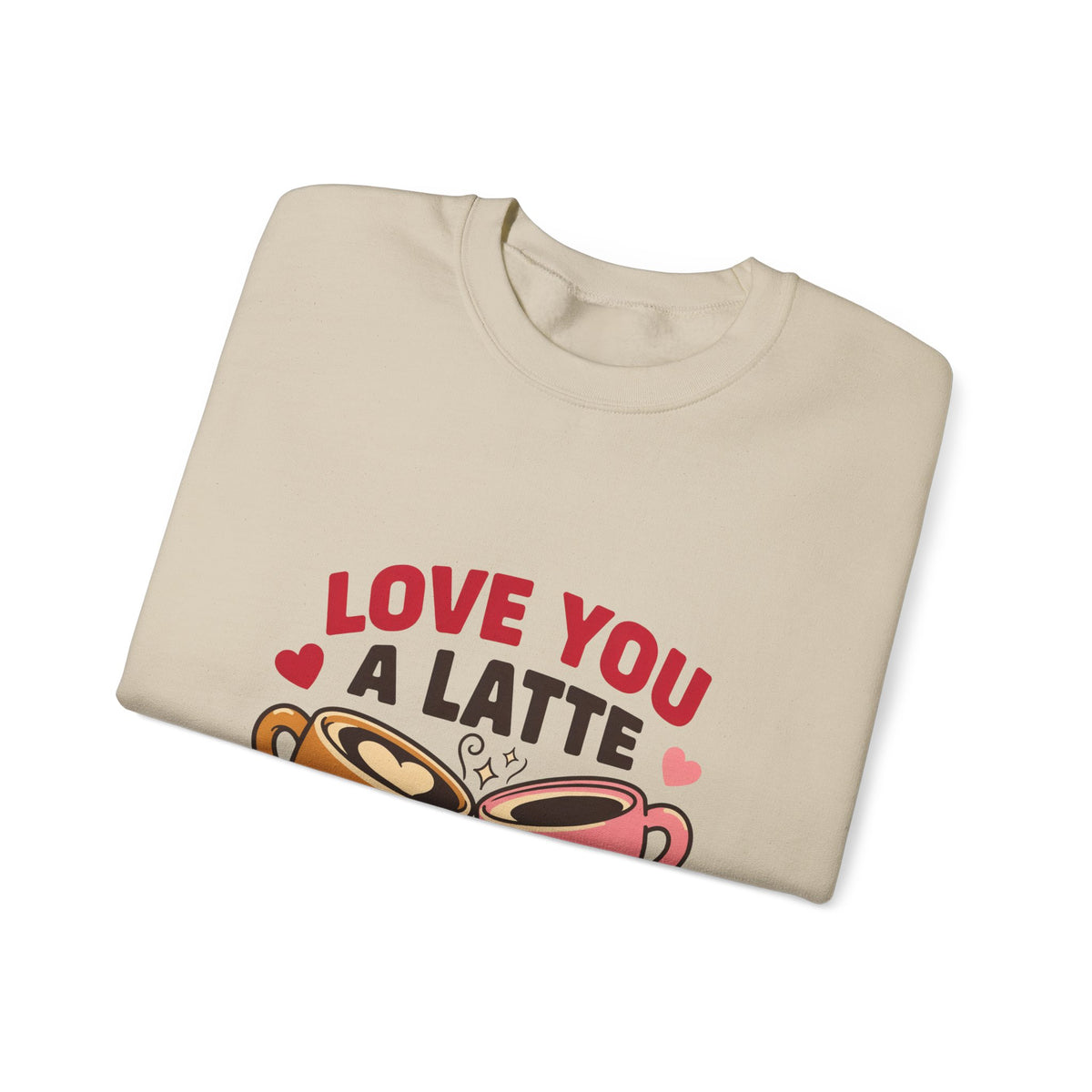 Love You a Latte Sweatshirt, Coffee Valentine Crewneck