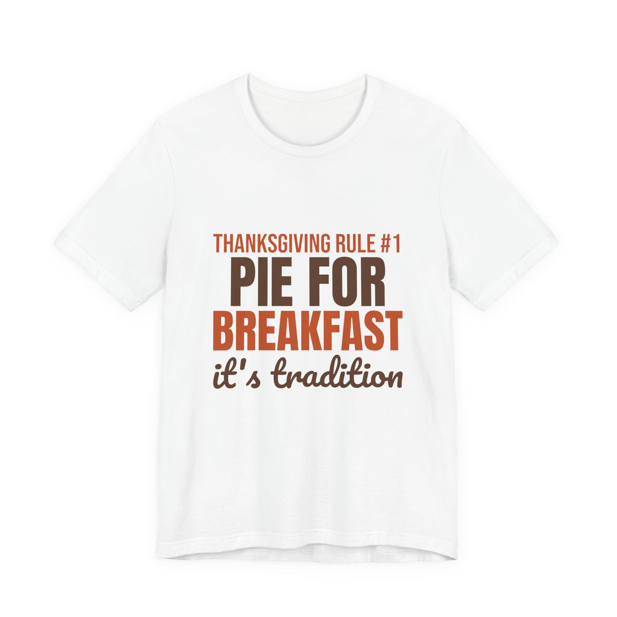 Thanksgiving Rule Number One Pie for Breakfast Shirt, Funny Thanksgiving T-Shirt, Funny Thanksgiving Gift
