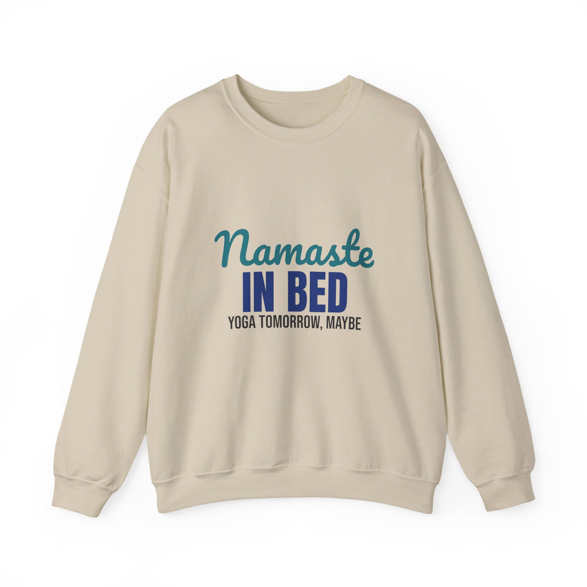 Namaste in Bed Yoga Tomorrow Maybe Sweatshirt, Namaste in Bed Crewneck Sweatshirt