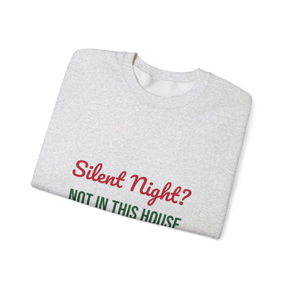 Silent Night Not in This House Sweatshirt, Funny Mom Christmas Crewneck