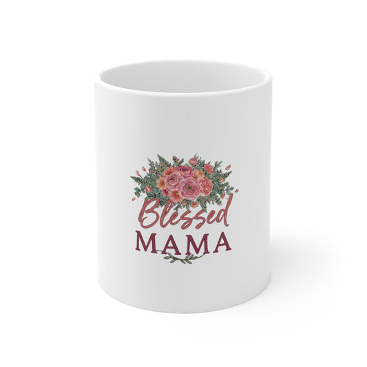 Blessed Mama Mug, Floral Mom Coffee Mug, Gift for Mom 11oz