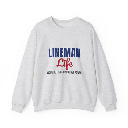 Lineman Life Working High So You Have Power Sweatshirt