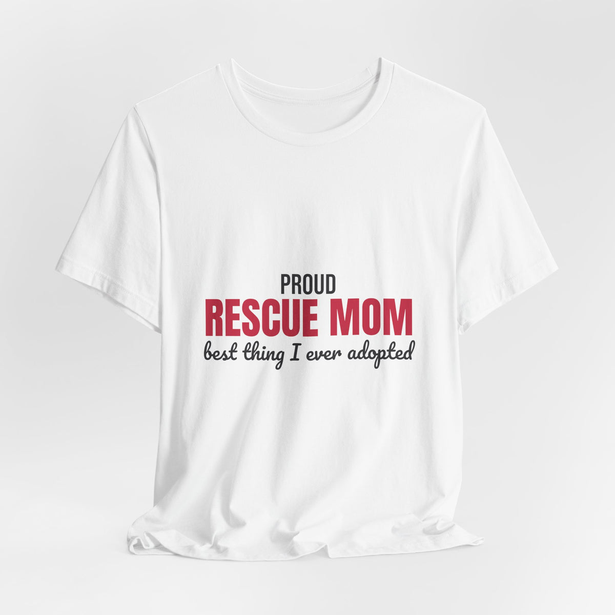 Rescue Mom Best Thing I Ever Adopted Shirt, Rescue Mom T-Shirt, Rescue Lover Gift