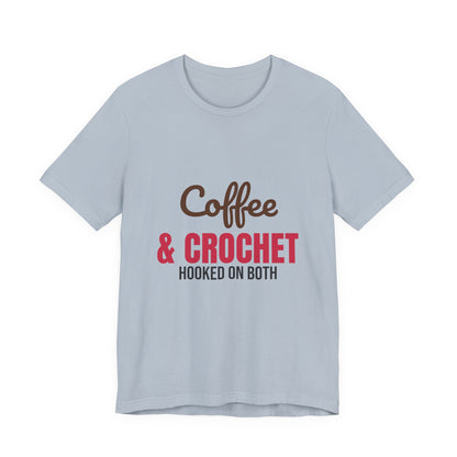 Coffee and Crochet Hooked on Both Shirt, Crochet T-Shirt, Crochet Lover Gift