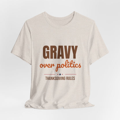 Gravy Over Politics Thanksgiving Rules Shirt, Funny Thanksgiving T-Shirt, Gravy Tee