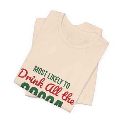 Most Likely to Drink All the Cocoa Shirt, Most Likely to Drink All the Cocoa T-Shirt, Family Christmas