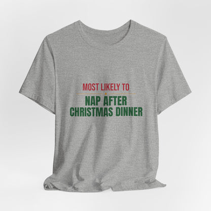 Most Likely To Nap After Christmas Dinner Shirt, Matching Family Christmas T-Shirt, Funny Holiday Tee