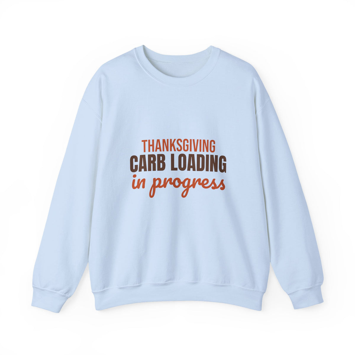 Thanksgiving Carb Loading in Progress Sweatshirt, Funny Thanksgiving Crewneck Sweatshirt