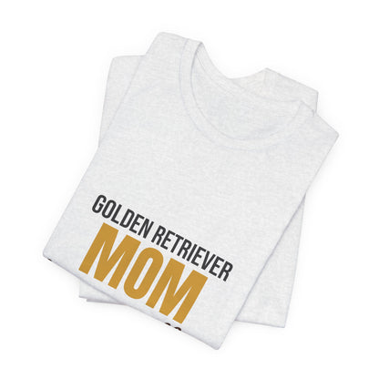 Golden Retriever Mom Fur On Everything Shirt, Golden Retriever Mom T-Shirt, Golden Retriever Lover Gift