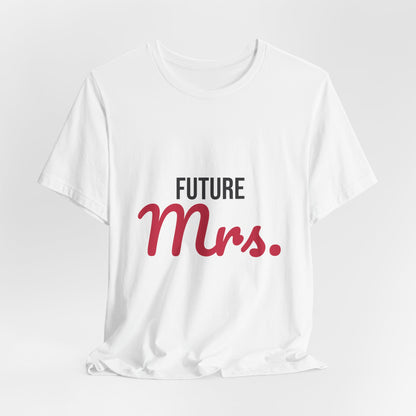 Future Mrs Shirt, Bride to Be T-Shirt, Engagement Gift