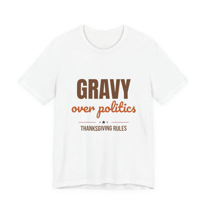 Gravy Over Politics Thanksgiving Rules Shirt, Funny Thanksgiving T-Shirt, Gravy Tee