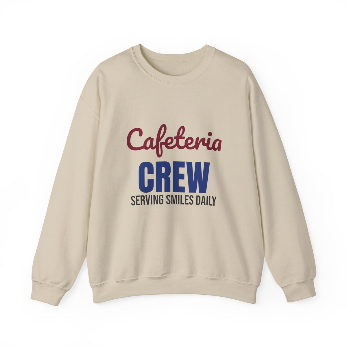 Cafeteria Crew Serving Smiles Daily Sweatshirt