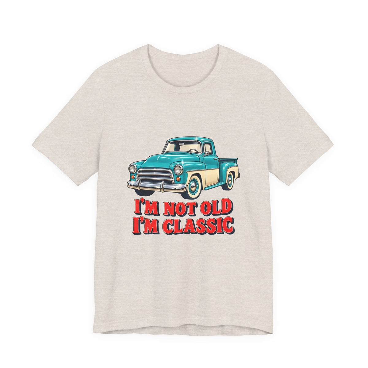 I'm Not Old I'm Classic Vintage Truck Shirt, Classic Truck T-Shirt, Classic Truck Gift
