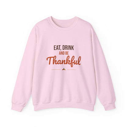 Eat Drink and Be Thankful Sweatshirt, Thanksgiving Crewneck, Cozy Fall Gift