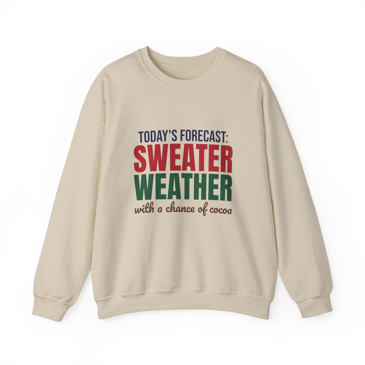 Today's Forecast Sweater Weather With a Chance of Cocoa Sweatshirt, Sweater Weather Crewneck Sweatshirt