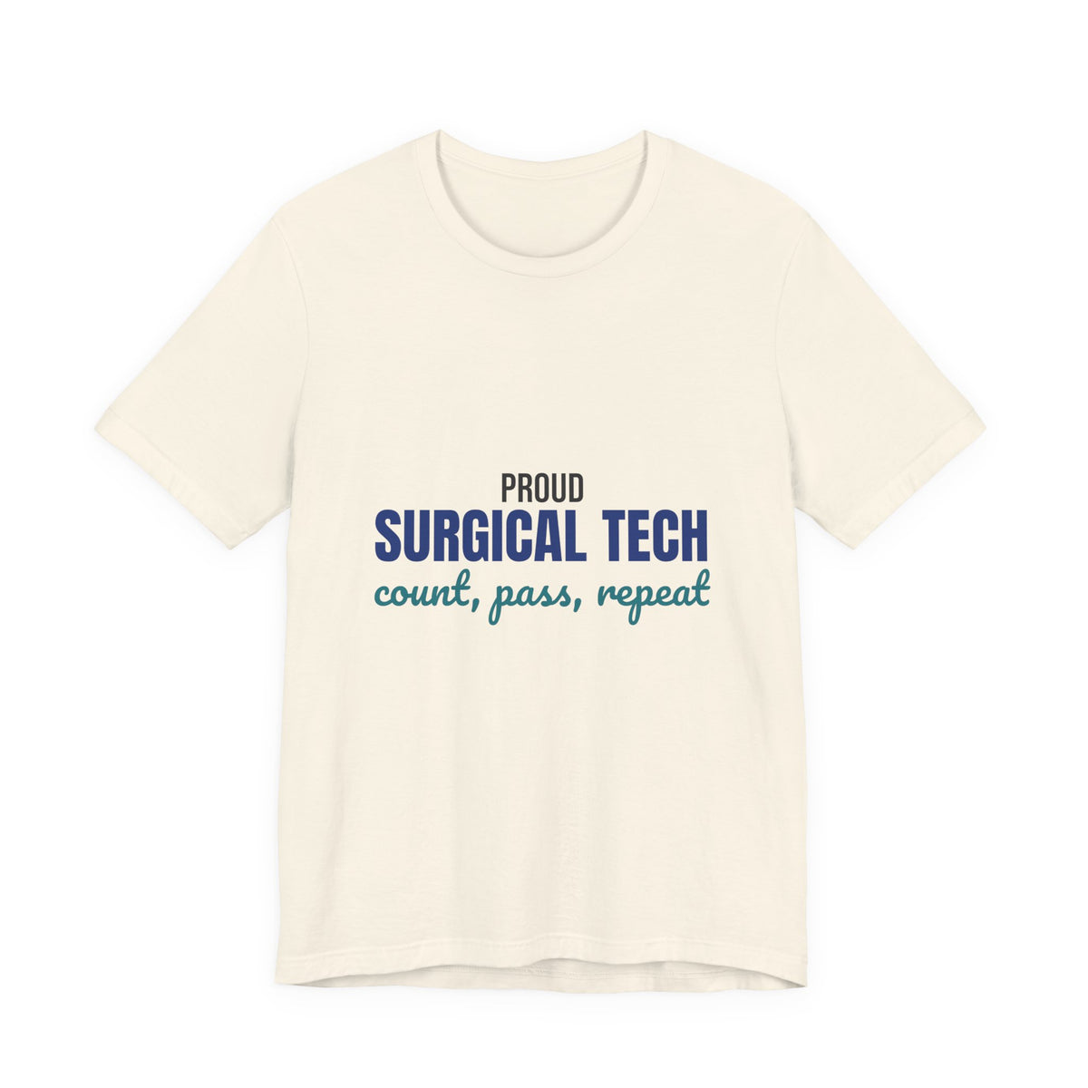 Proud Surgical Tech Count Pass Repeat Shirt, Proud Surgical Tech T-Shirt, Scrub Tech Gift