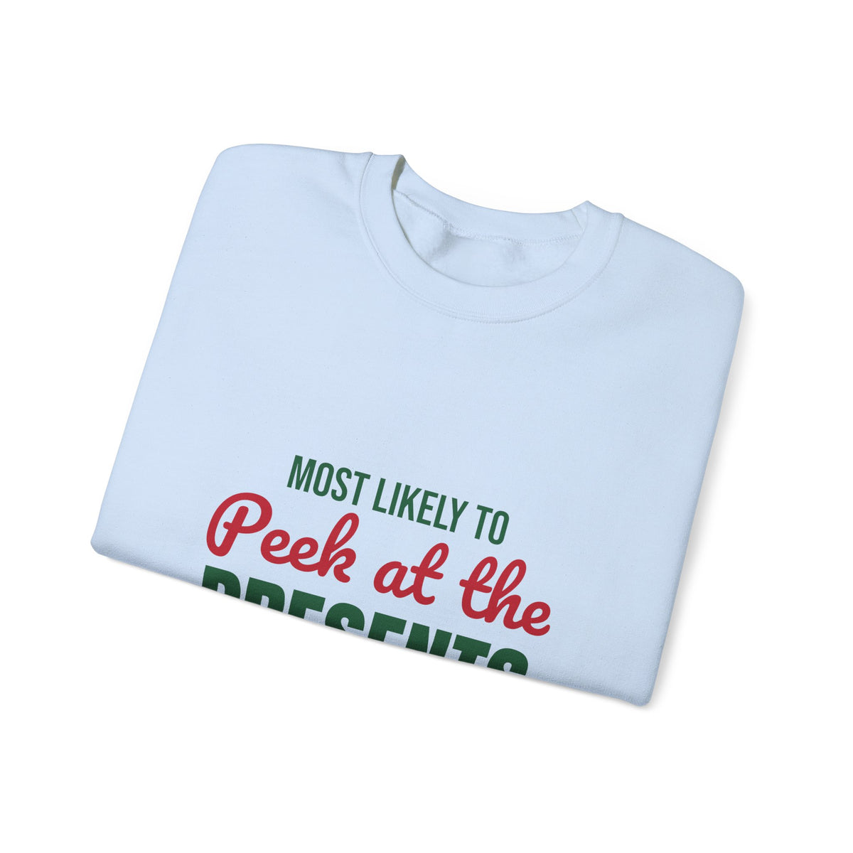 Most Likely to Peek at the Presents Sweatshirt, Most Likely to Peek at the Presents Christmas Sweatshirt