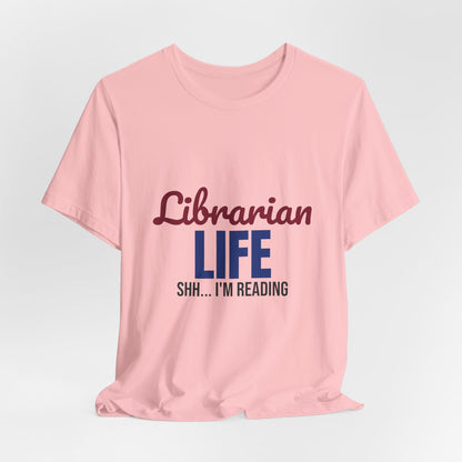 Librarian Life Shh I'm Reading Shirt, Librarian T-Shirt, Book Lover Gift