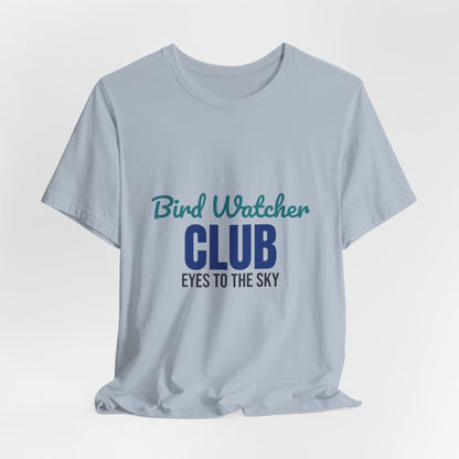 Bird Watcher Club Eyes to the Sky Shirt, Bird Watcher T-Shirt, Birding Gift