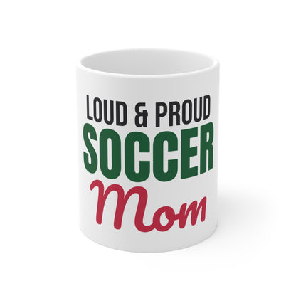 Loud and Proud Soccer Mom Mug