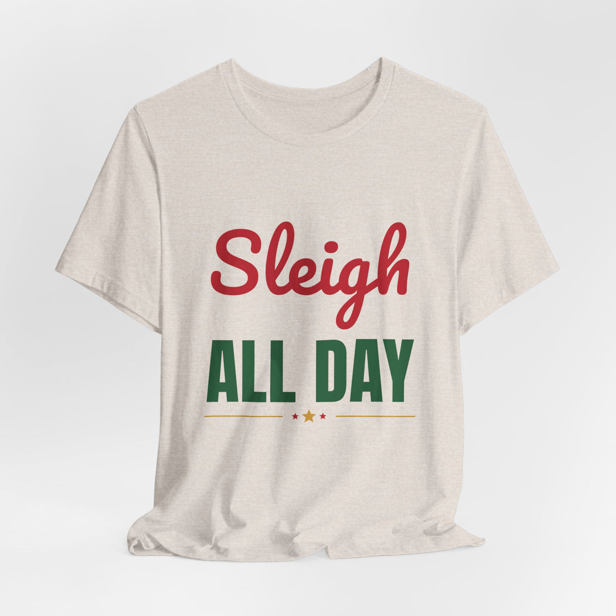Sleigh All Day Shirt, Funny Christmas T-Shirt, Holiday Pun Tee