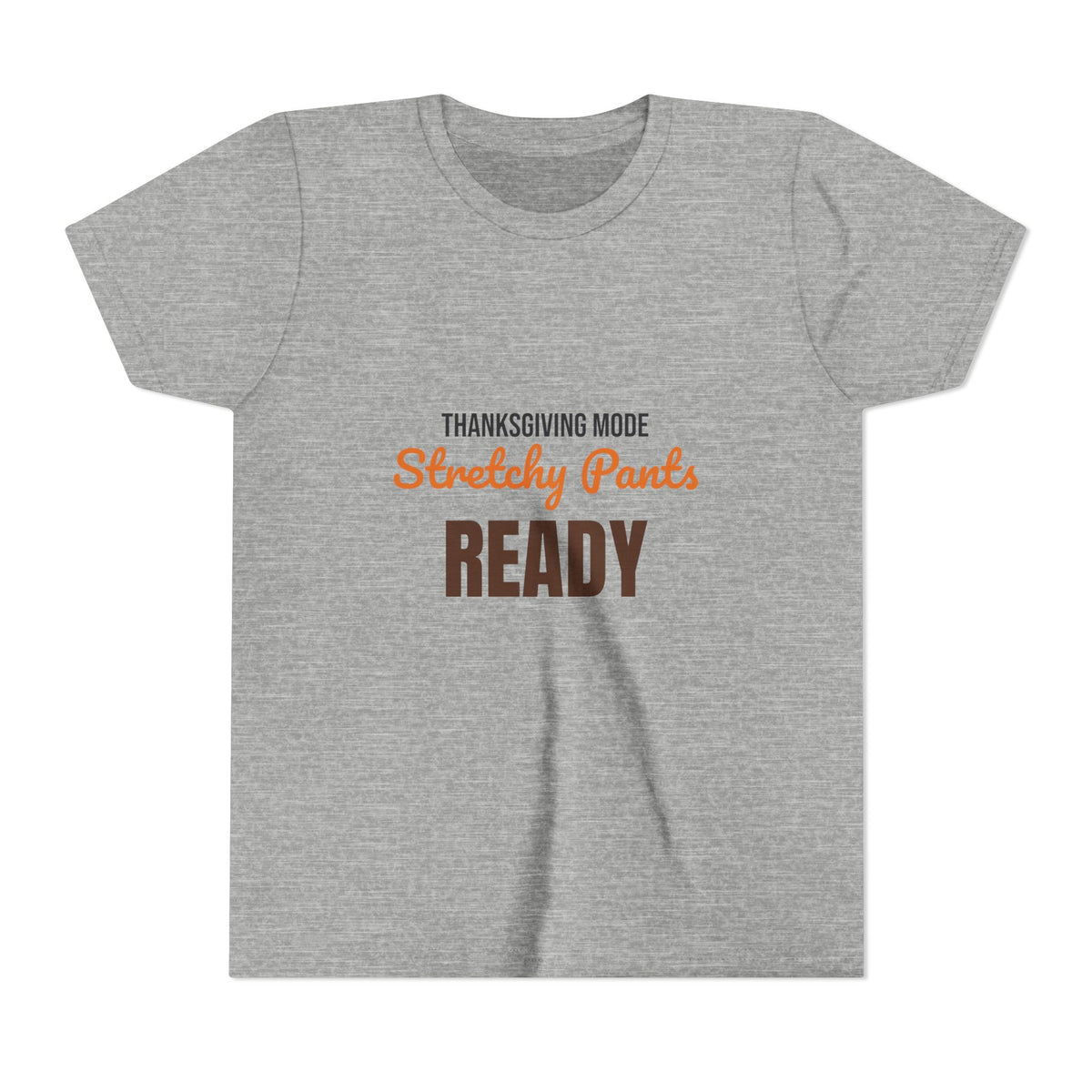 Thanksgiving Mode Stretchy Pants Ready Kids Shirt, Kids Stretchy Pants Ready Thanksgiving Tee