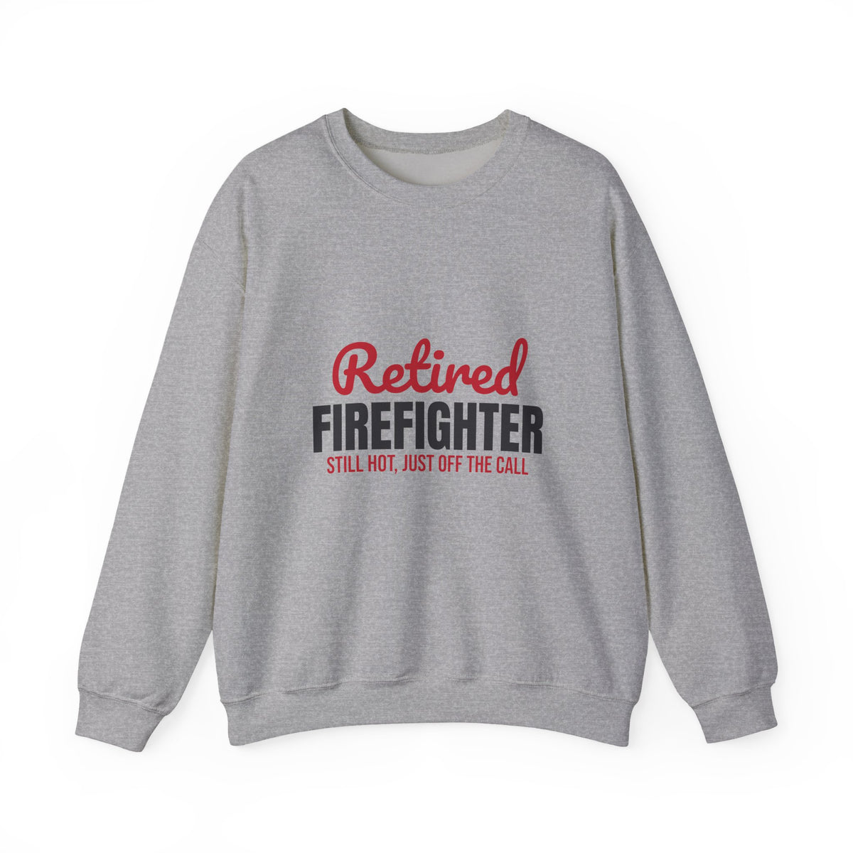 Retired Firefighter Sweatshirt