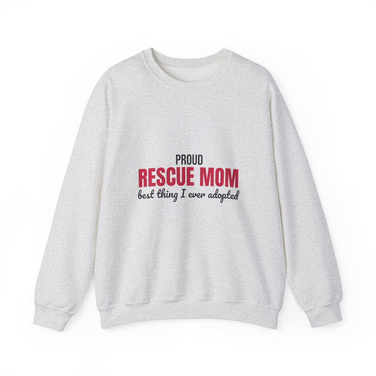 Rescue Mom Best Thing I Ever Adopted Sweatshirt, Rescue Mom Crewneck Sweatshirt