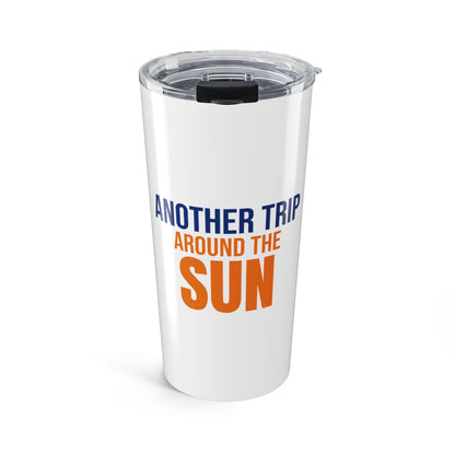 Another Trip Around the Sun Tumbler