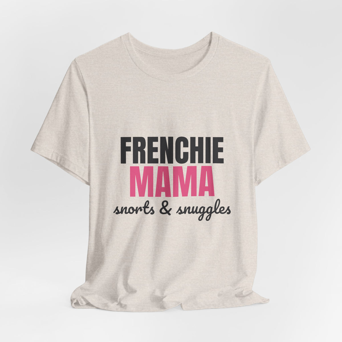 Frenchie Mama Snorts And Snuggles Shirt, Frenchie Mama T-Shirt, Frenchie Lover Gift