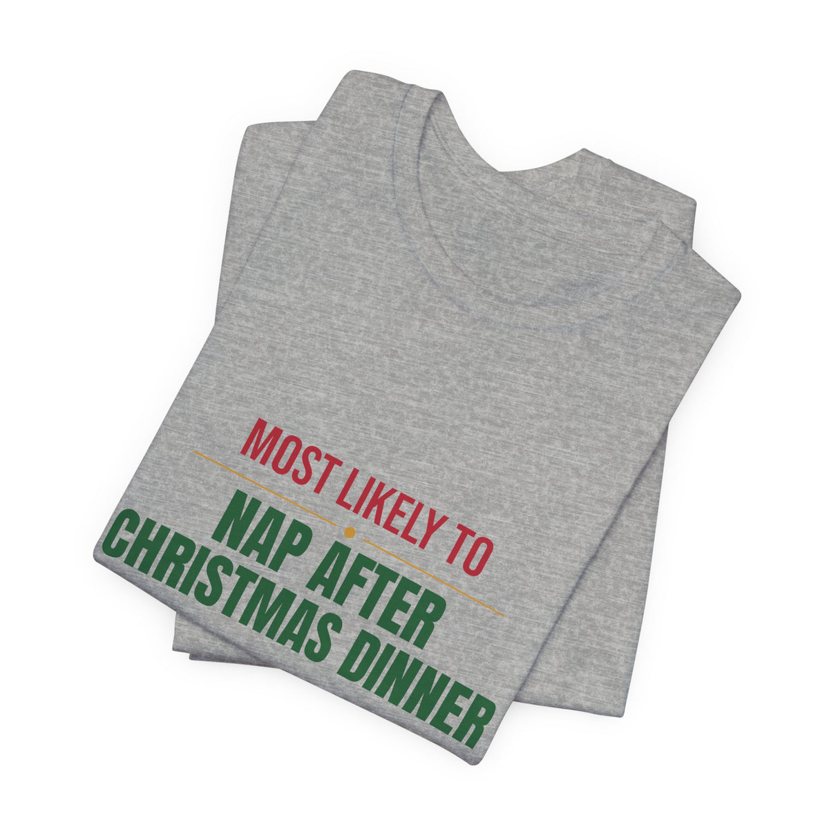 Most Likely To Nap After Christmas Dinner Shirt, Matching Family Christmas T-Shirt, Funny Holiday Tee