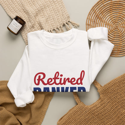Retired Banker Finally Off the Clock Sweatshirt, Banker Retirement Crewneck Sweatshirt