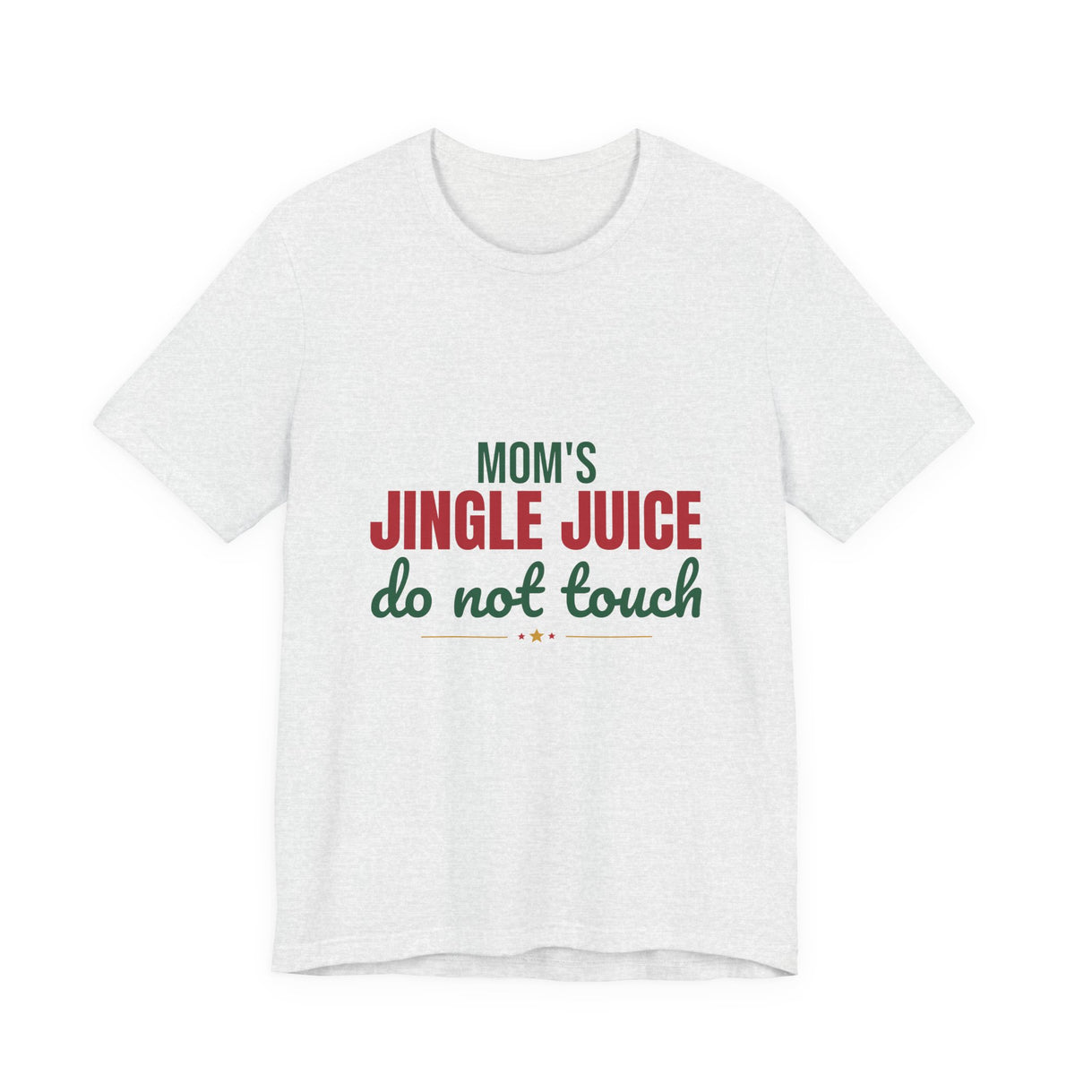 Mom's Jingle Juice Do Not Touch Shirt, Christmas Mom T-Shirt, Christmas Mom Gift
