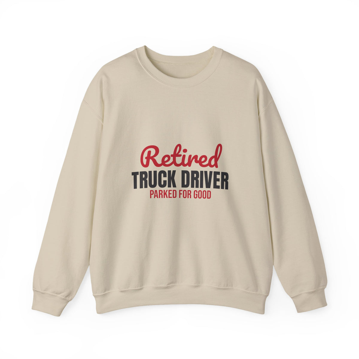 Retired Truck Driver Sweatshirt