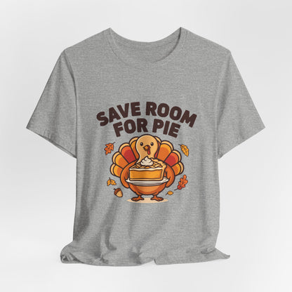 Save Room for Pie Thanksgiving Turkey Shirt, Save Room for Pie Thanksgiving T-Shirt