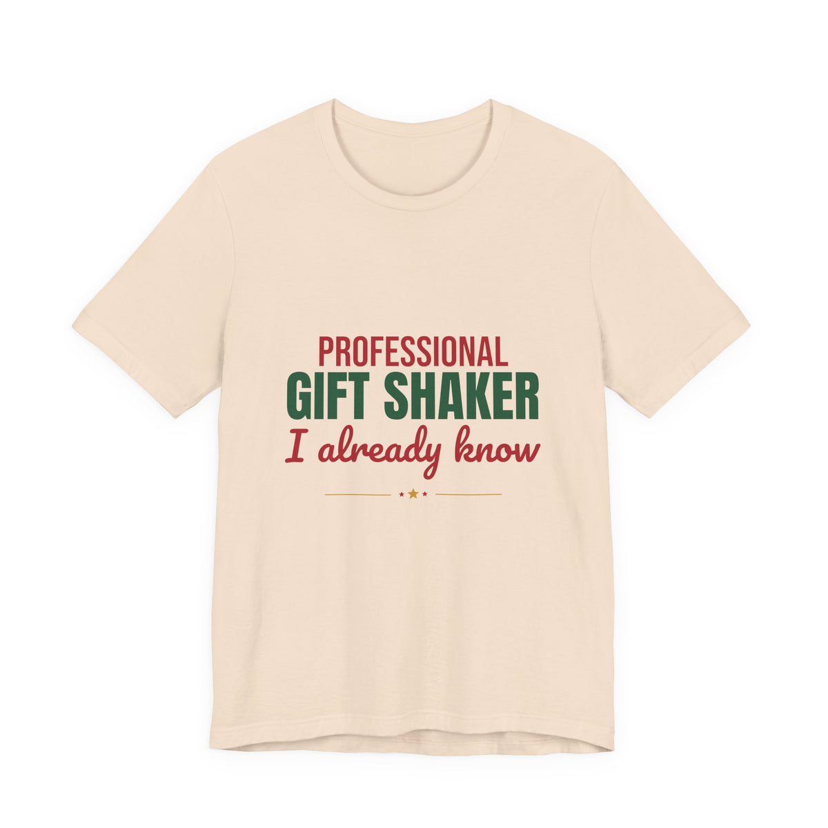 Professional Gift Shaker I Already Know Shirt, Funny Christmas T-Shirt, Funny Christmas Gift