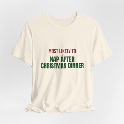 Most Likely To Nap After Christmas Dinner Shirt, Matching Family Christmas T-Shirt, Funny Holiday Tee