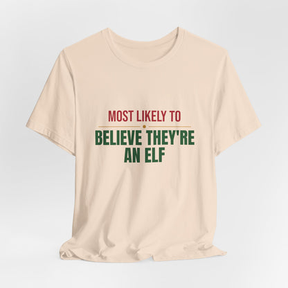 Most Likely To Believe They're An Elf Shirt, Matching Family Christmas T-Shirt, Funny Holiday Tee