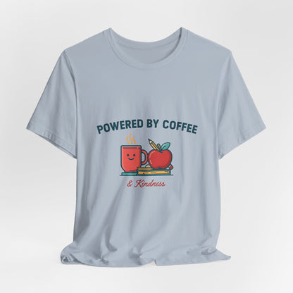 Powered by Coffee and Kindness Shirt, Teacher T-Shirt, Teacher Appreciation Gift
