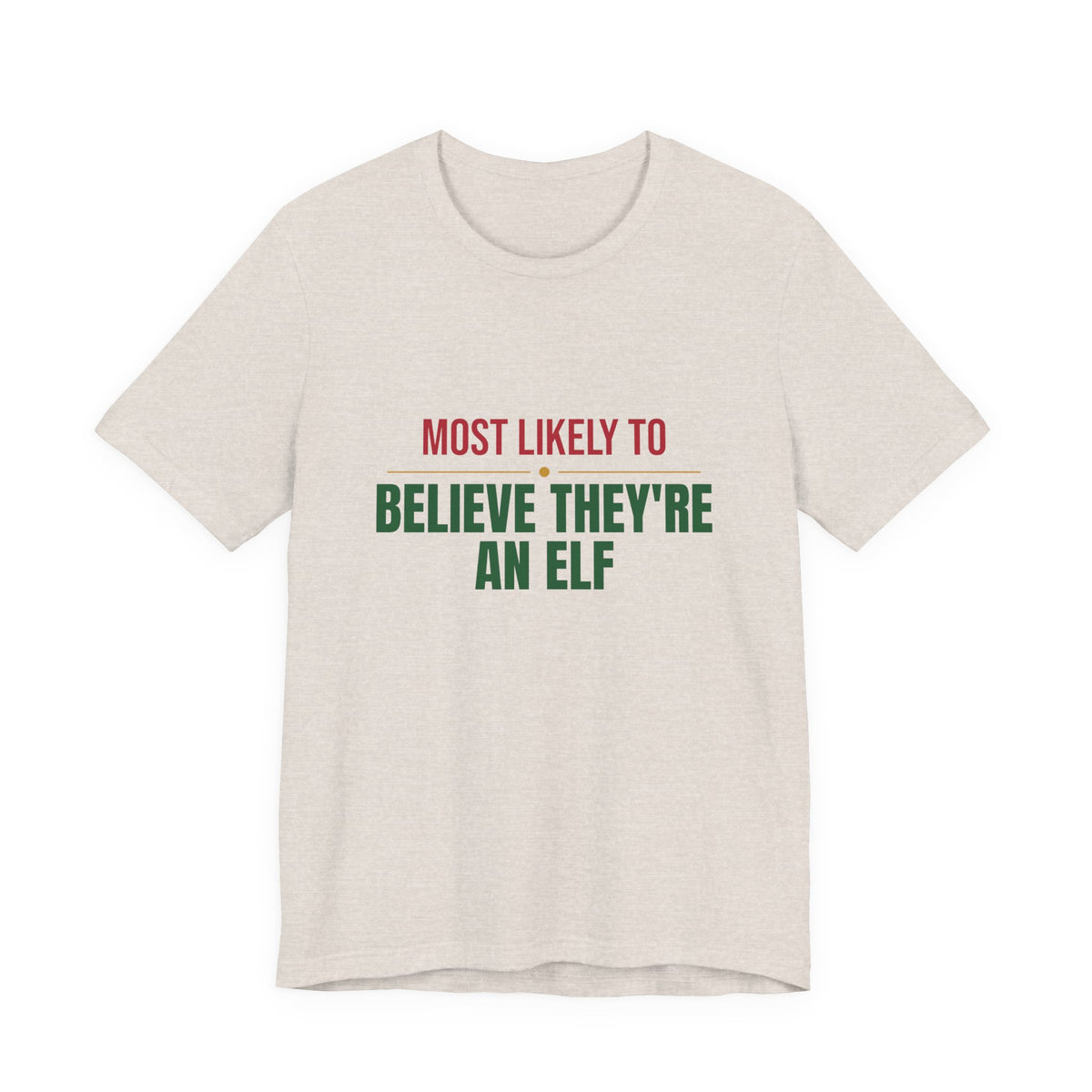 Most Likely To Believe They're An Elf Shirt, Matching Family Christmas T-Shirt, Funny Holiday Tee