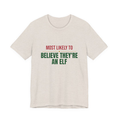 Most Likely To Believe They're An Elf Shirt, Matching Family Christmas T-Shirt, Funny Holiday Tee
