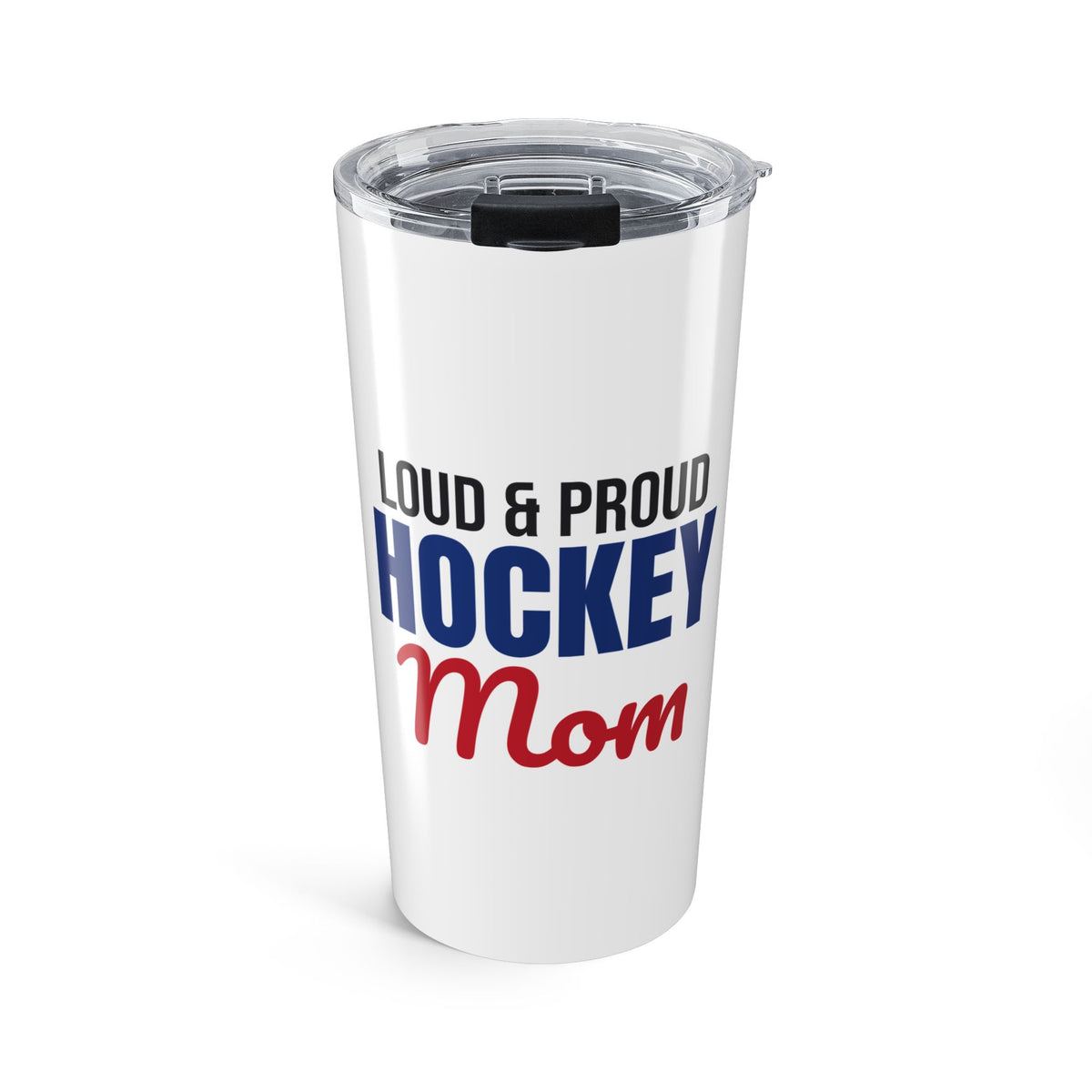 Loud and Proud Hockey Mom Tumbler