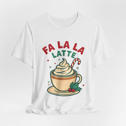 Fa La La Latte Shirt, Christmas Coffee T-Shirt, Coffee Lover Gift